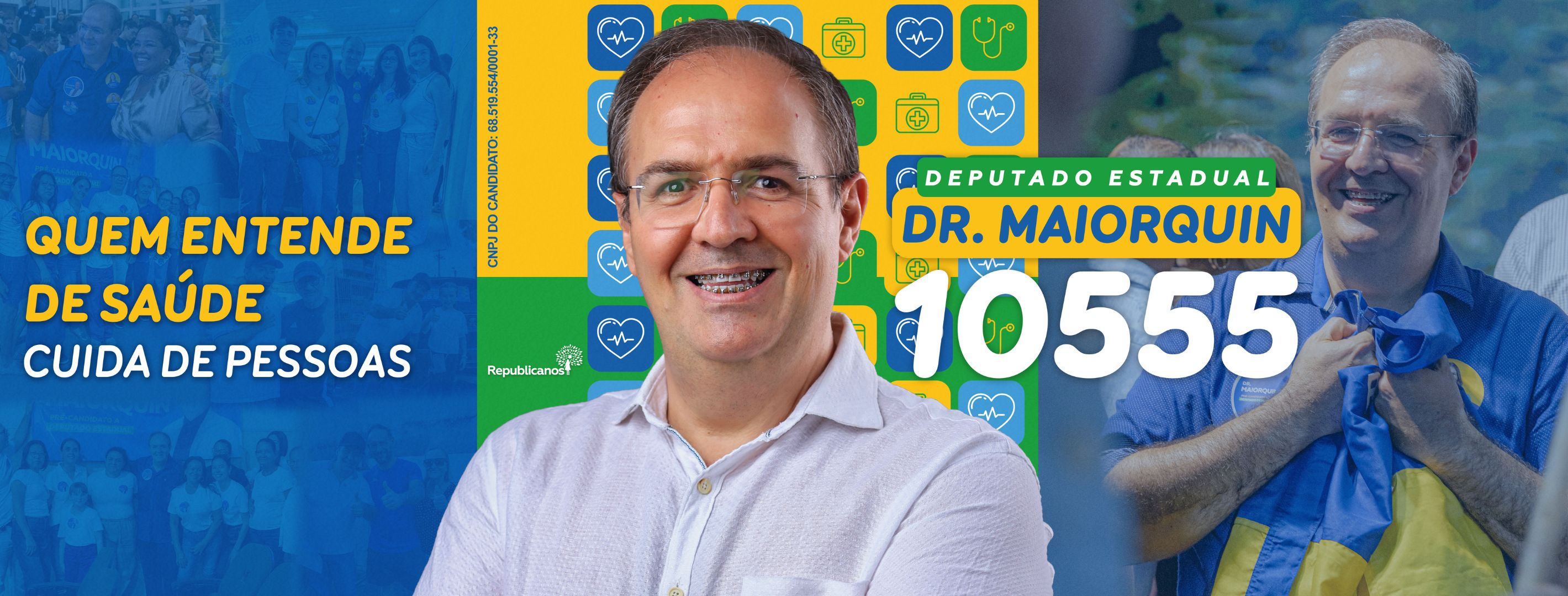 Campanha Dr. Maiorquin 10555 - Quem entende de saúde, cuida de pessoas